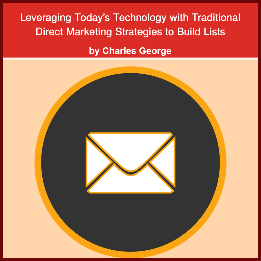 Leveraging today's technology with traditional direct marketing strategies to build lists